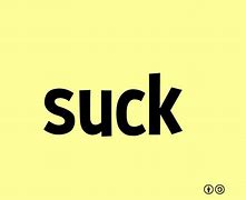 suck into